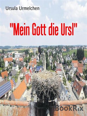 cover image of "Mein Gott die Ursl"